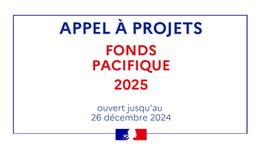 Appel à projets Fonds Pacifique 2025